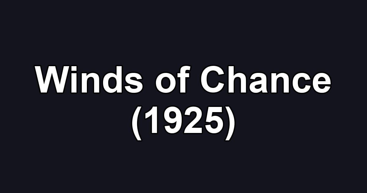 Winds of Chance (1925)
