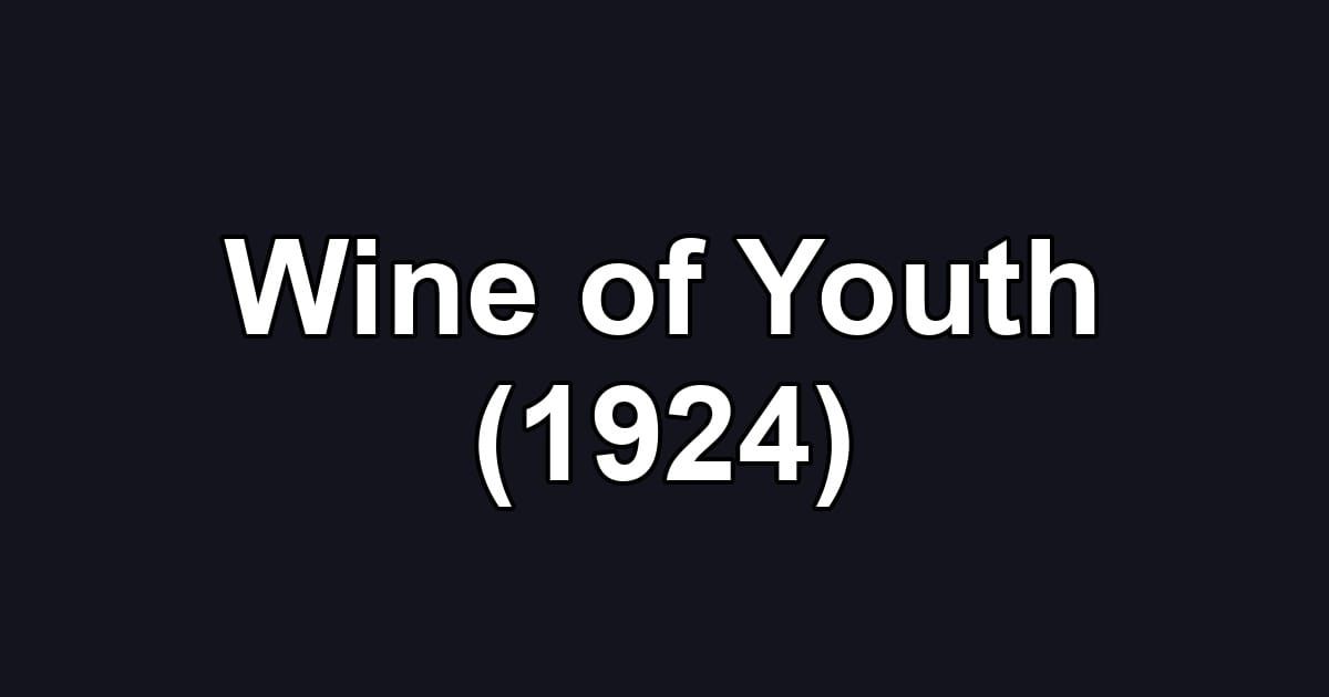 Wine of Youth (1924)