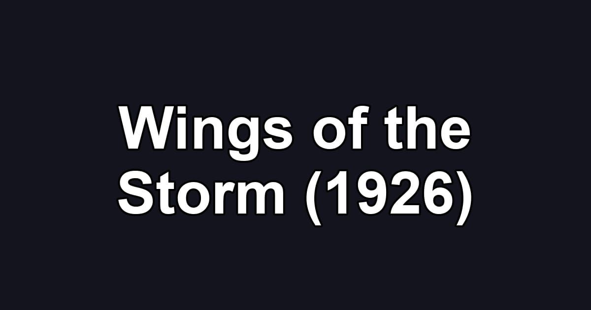 Wings of the Storm (1926)