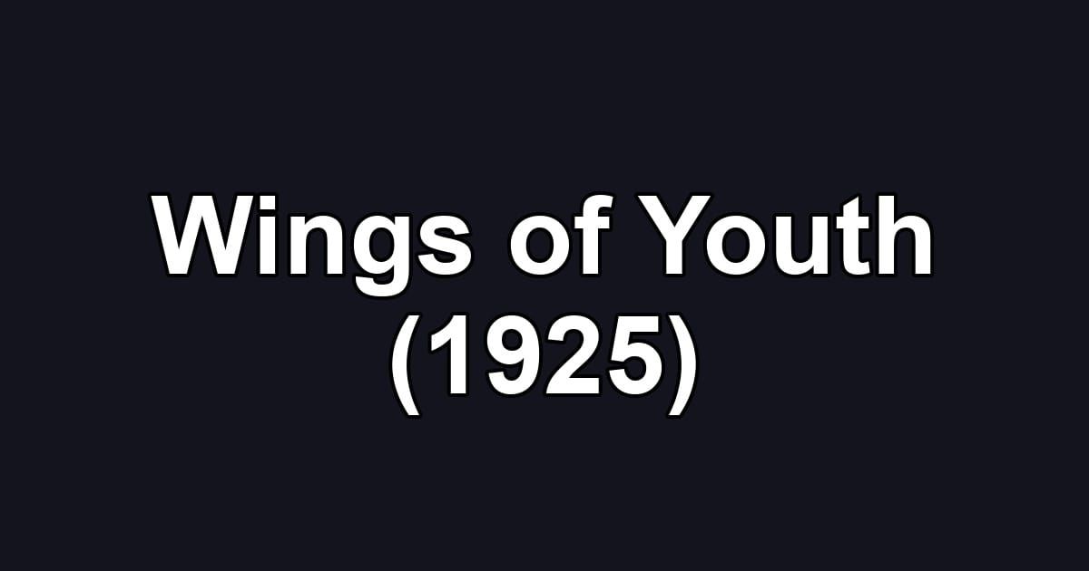 Wings of Youth (1925)