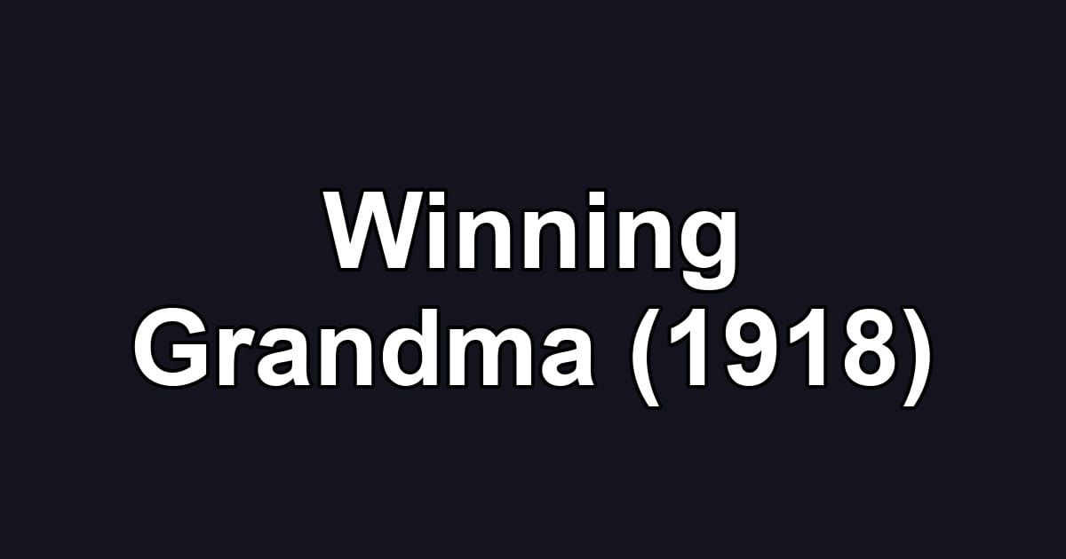 Winning Grandma (1918)