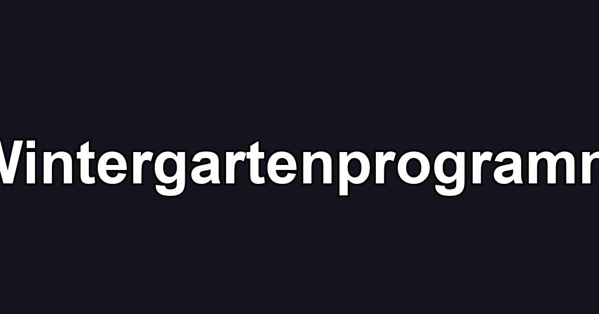 Wintergartenprogramm