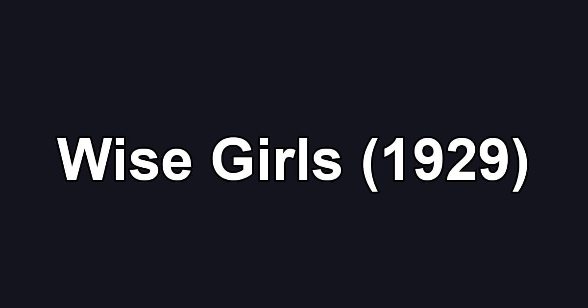 Wise Girls (1929)
