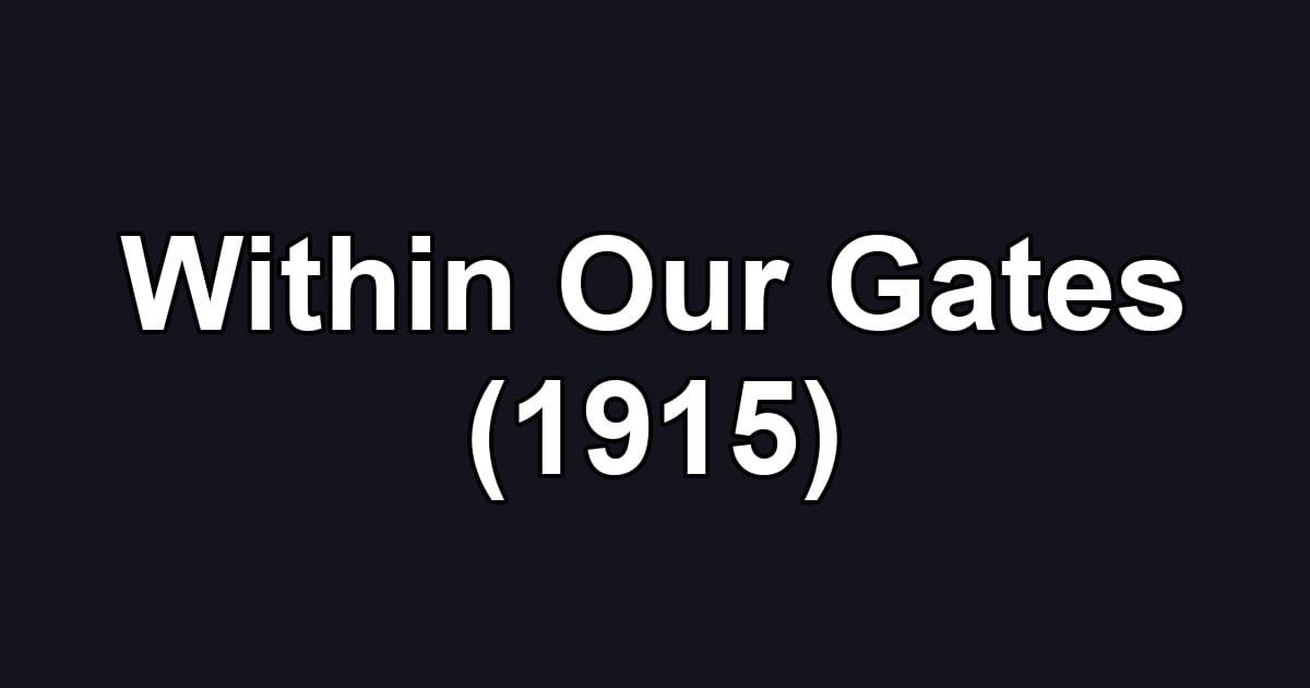 Within Our Gates (1915)