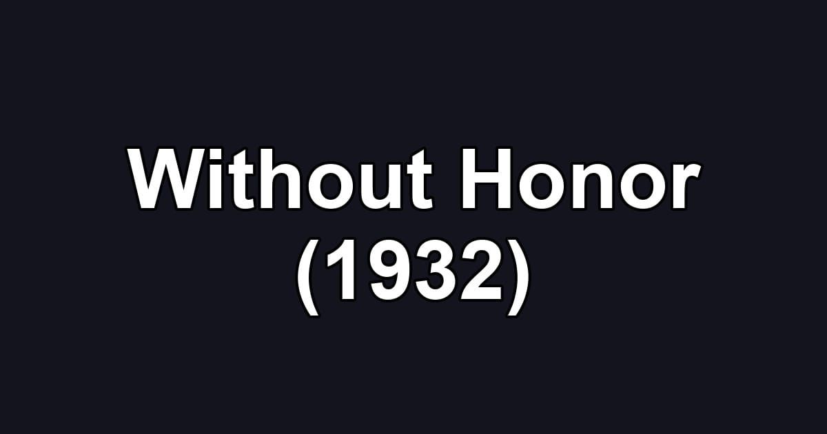 Without Honor (1932)