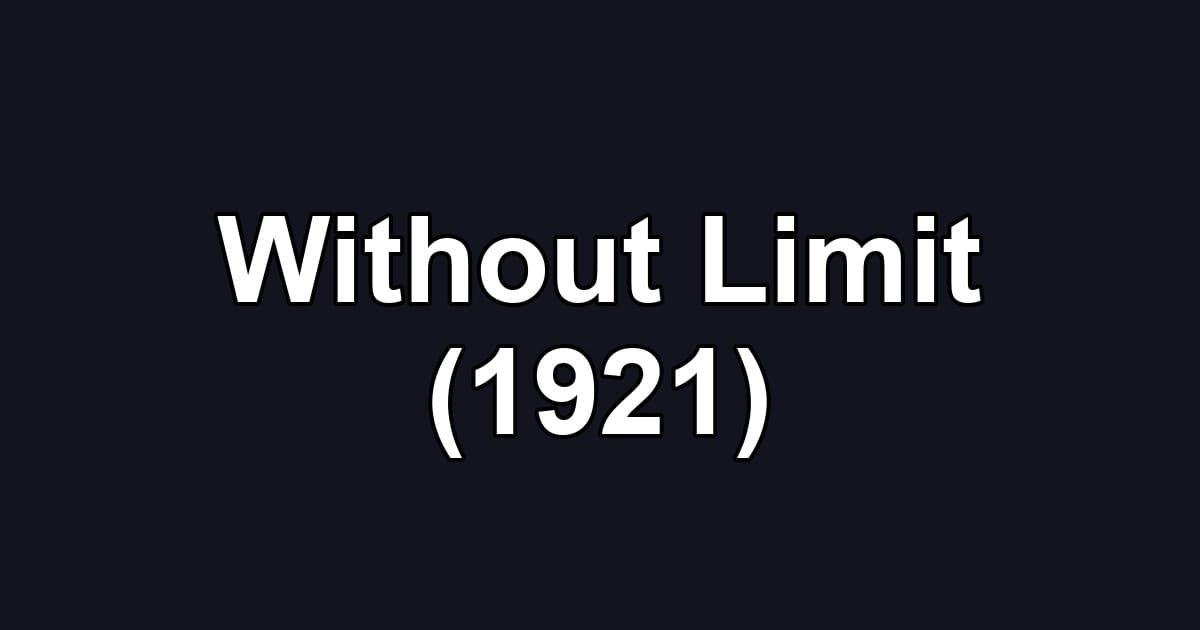 Without Limit (1921)