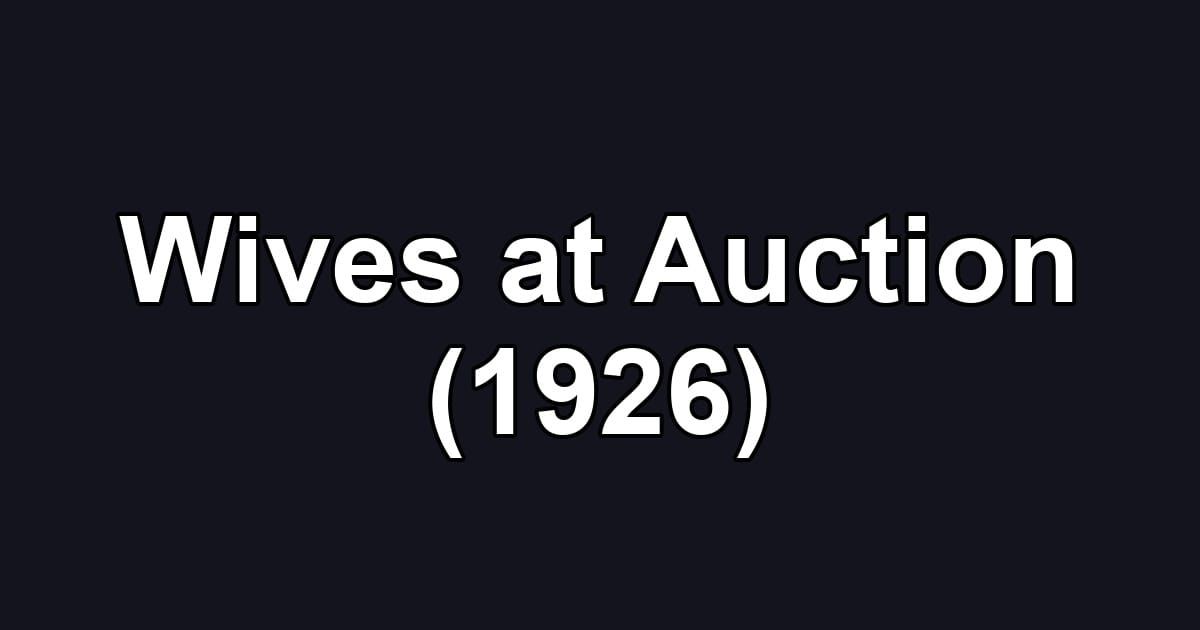 Wives at Auction (1926)