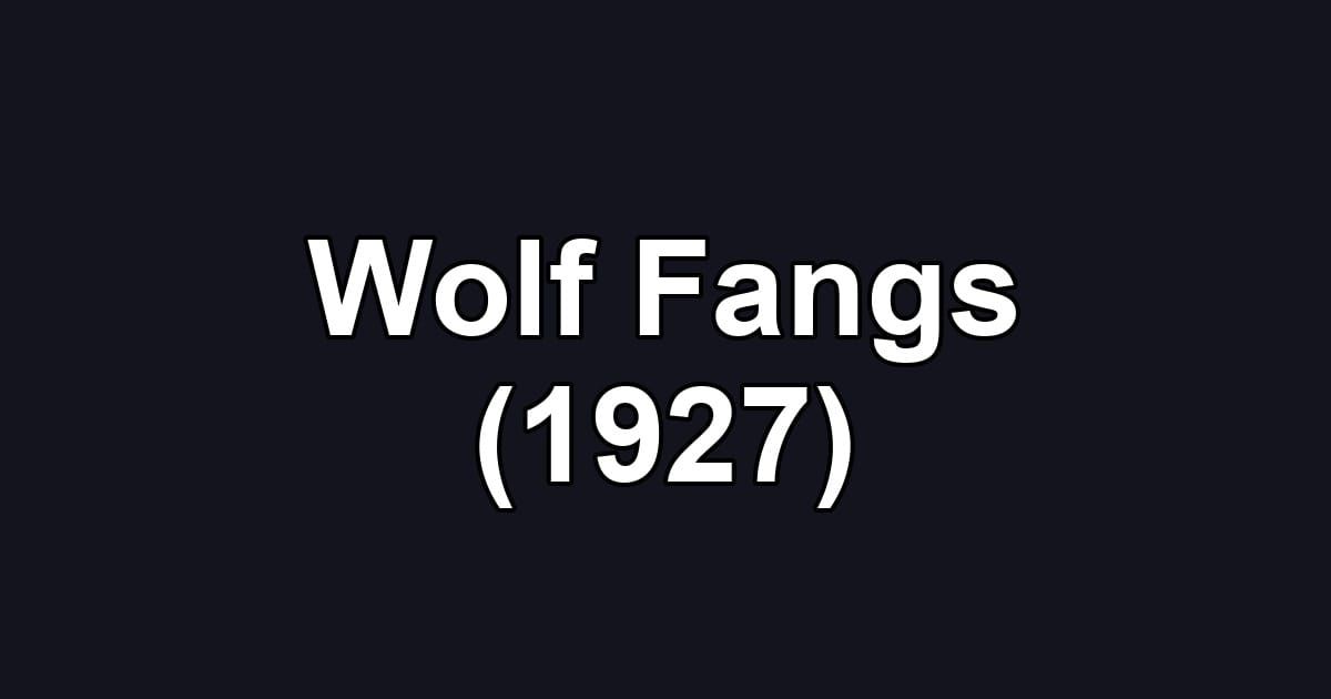 Wolf Fangs (1927)