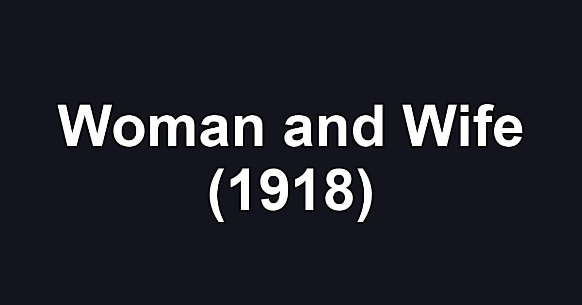 Woman and Wife (1918)