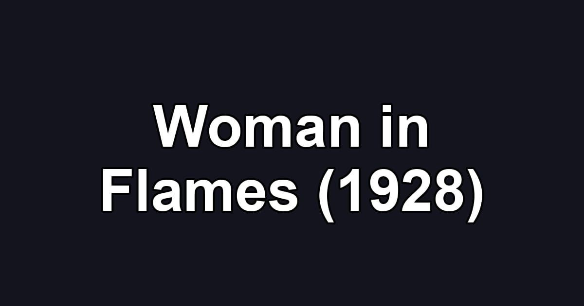 Woman in Flames (1928)
