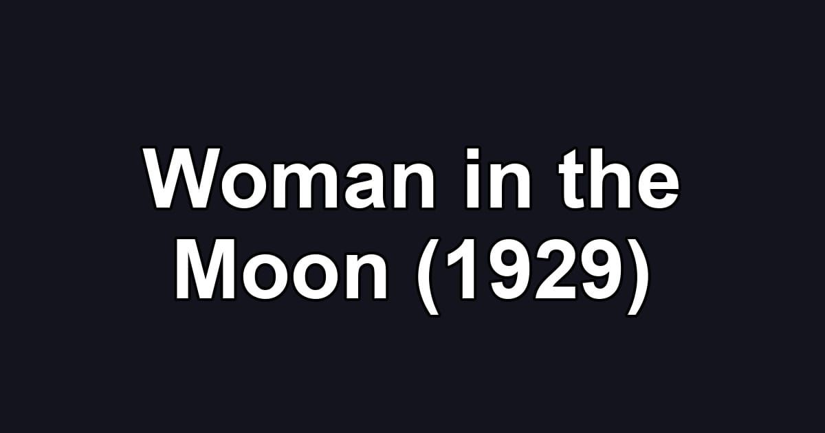 Woman in the Moon (1929)
