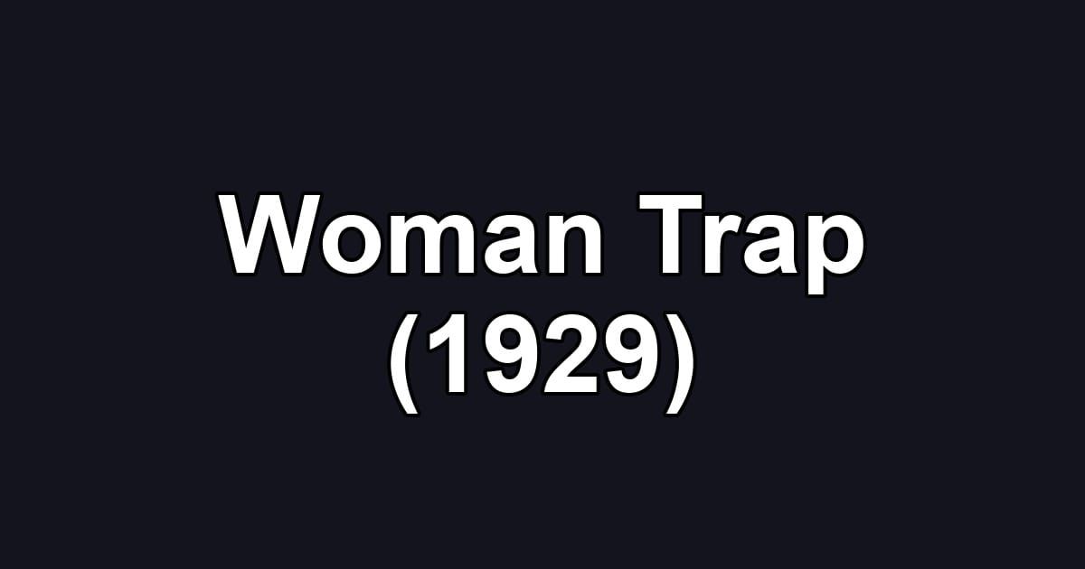 Woman Trap (1929)
