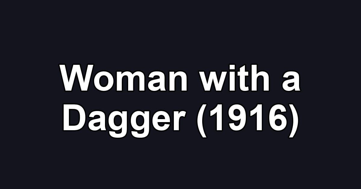 Woman with a Dagger (1916)