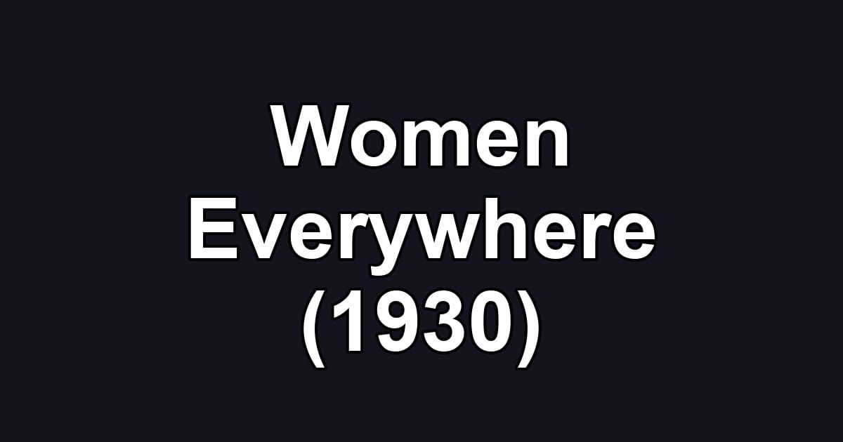 Women Everywhere (1930)