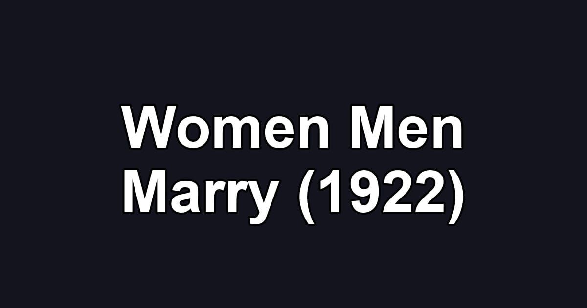 Women Men Marry (1922)