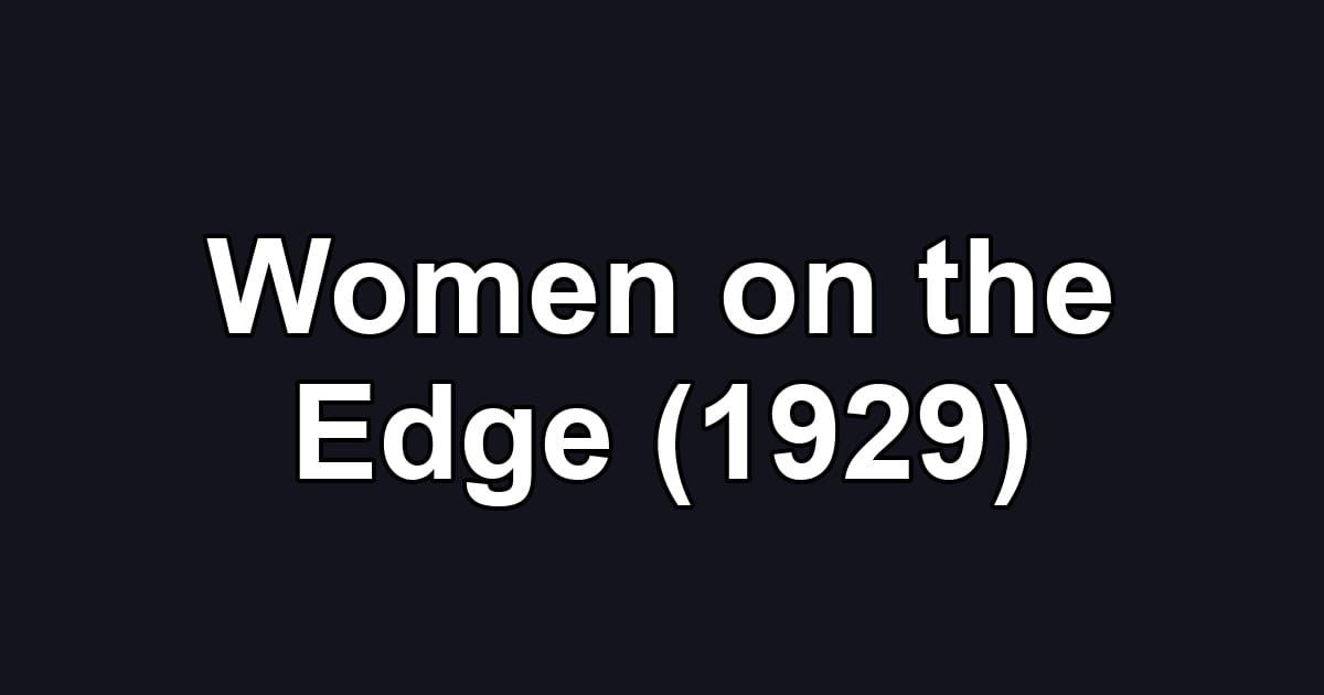 Women on the Edge (1929)