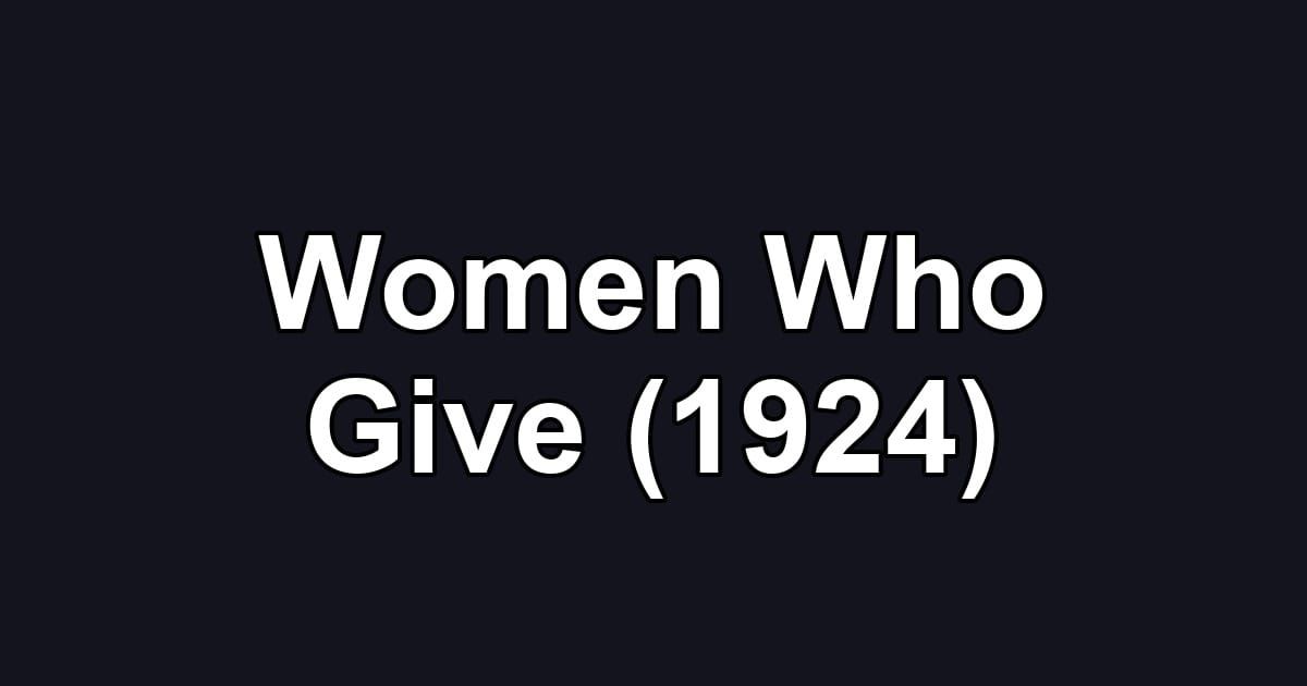 Women Who Give (1924)