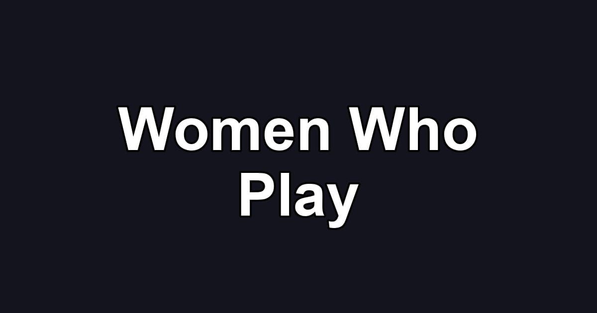 Women Who Play