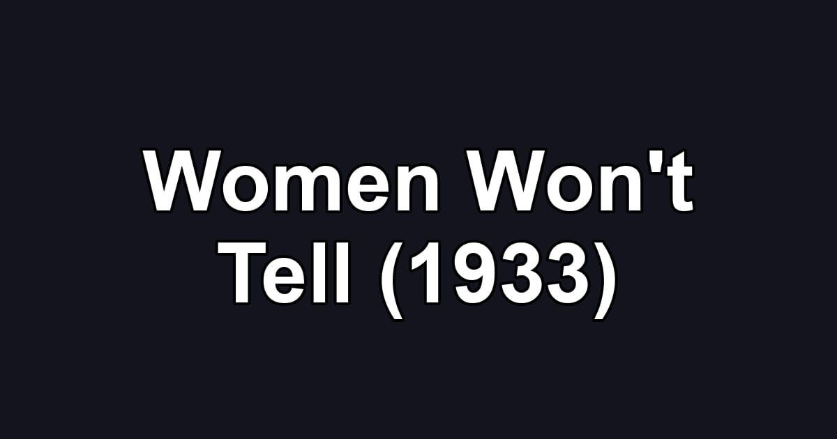 Women Won't Tell (1933)