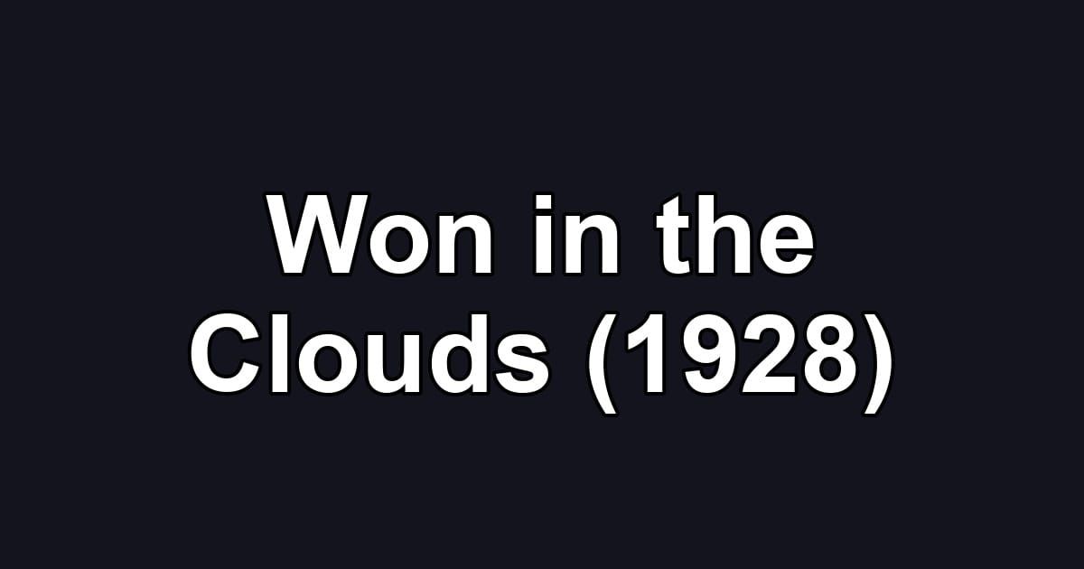 Won in the Clouds (1928)