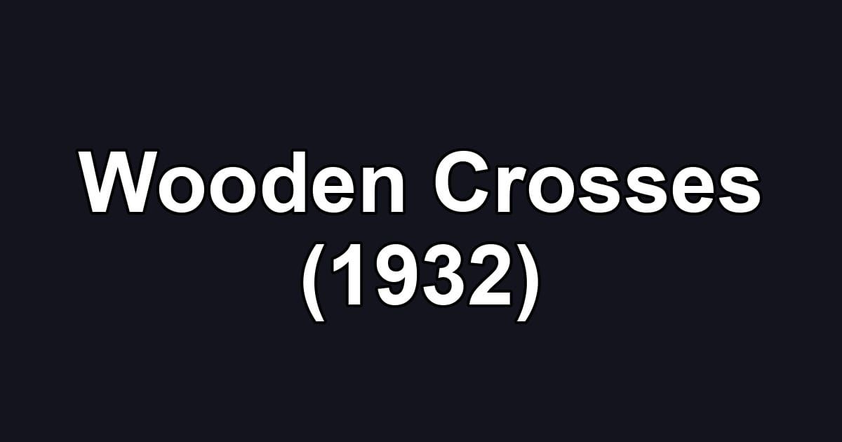 Wooden Crosses (1932)