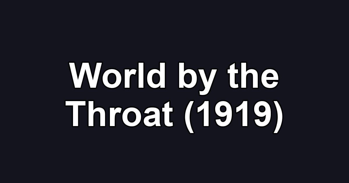World by the Throat (1919)