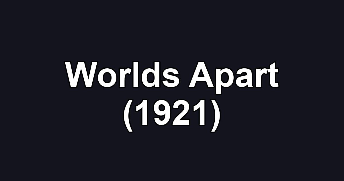 Worlds Apart (1921)