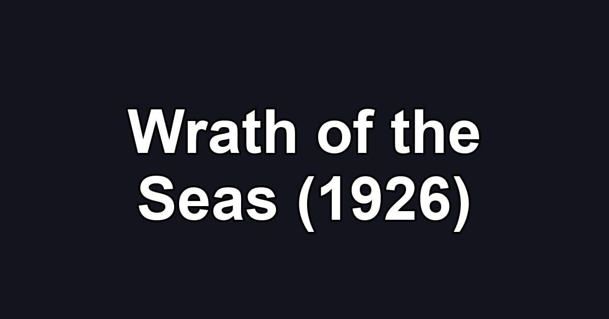 Wrath of the Seas (1926)