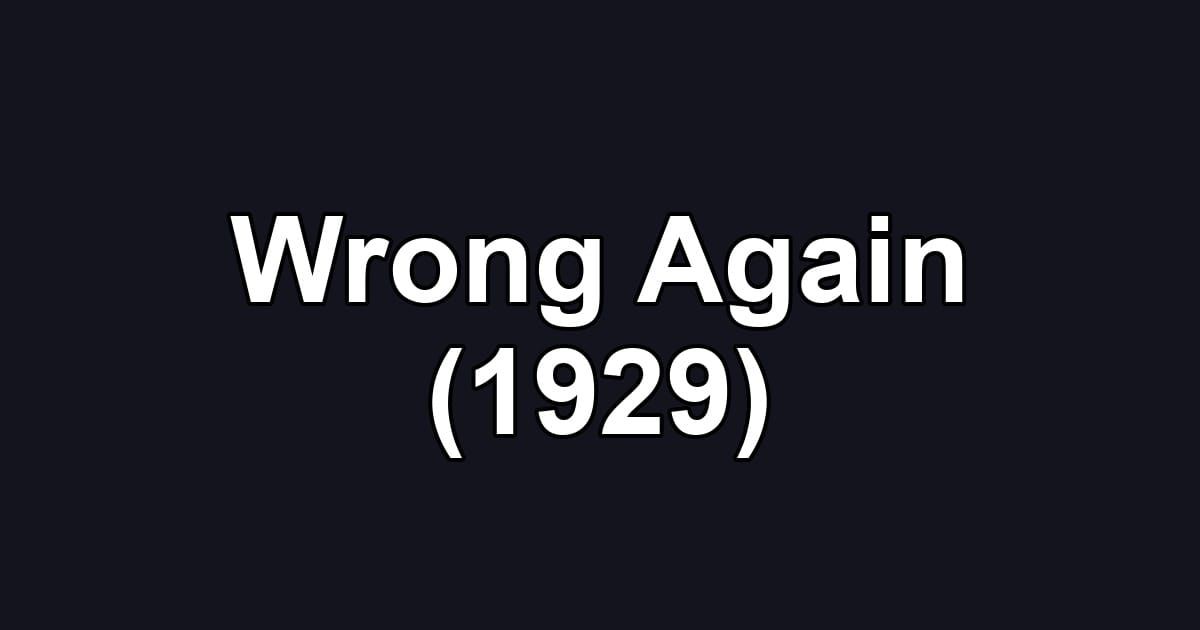 Wrong Again (1929)