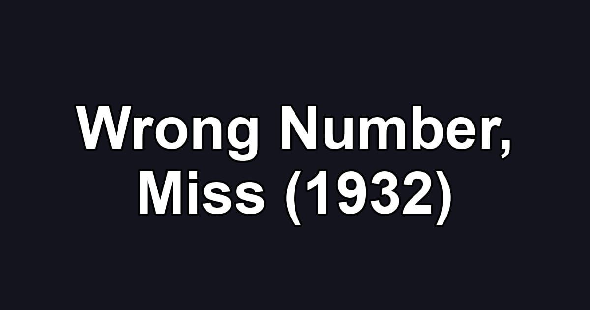 Wrong Number, Miss (1932)