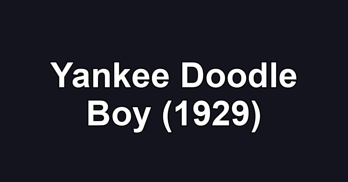 Yankee Doodle Boy (1929)