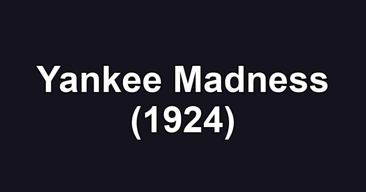 Yankee Madness (1924)