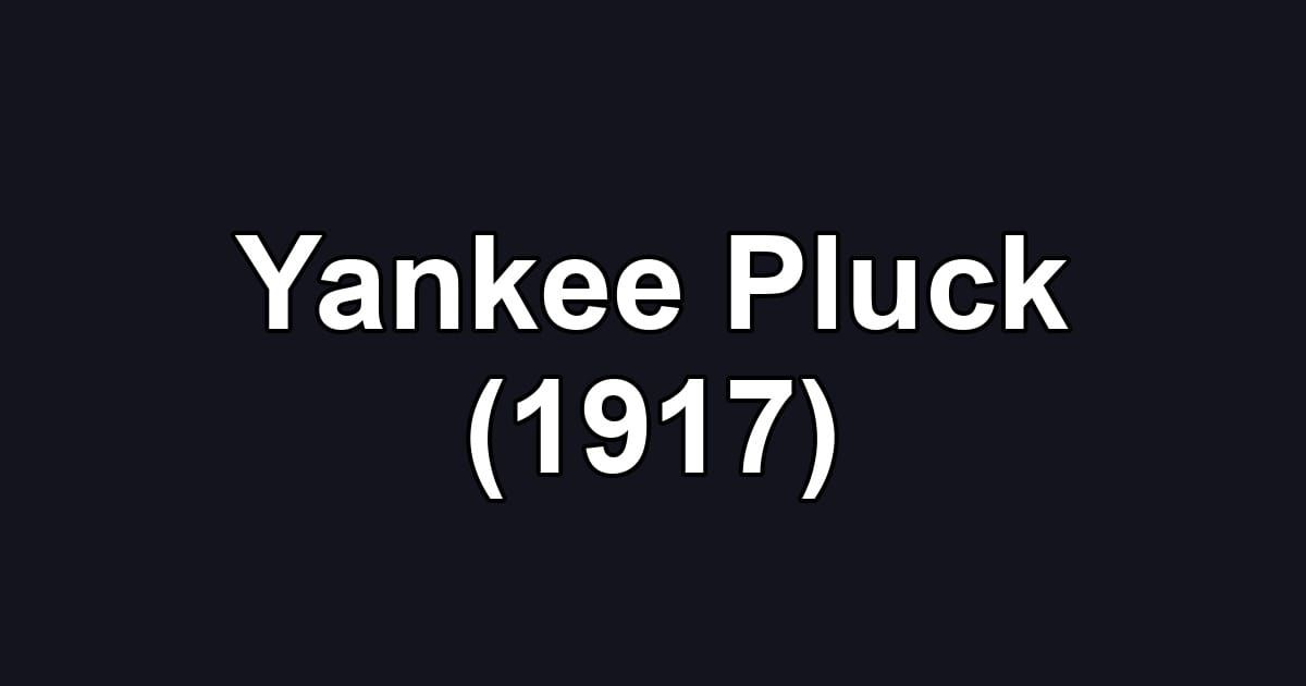 Yankee Pluck (1917)