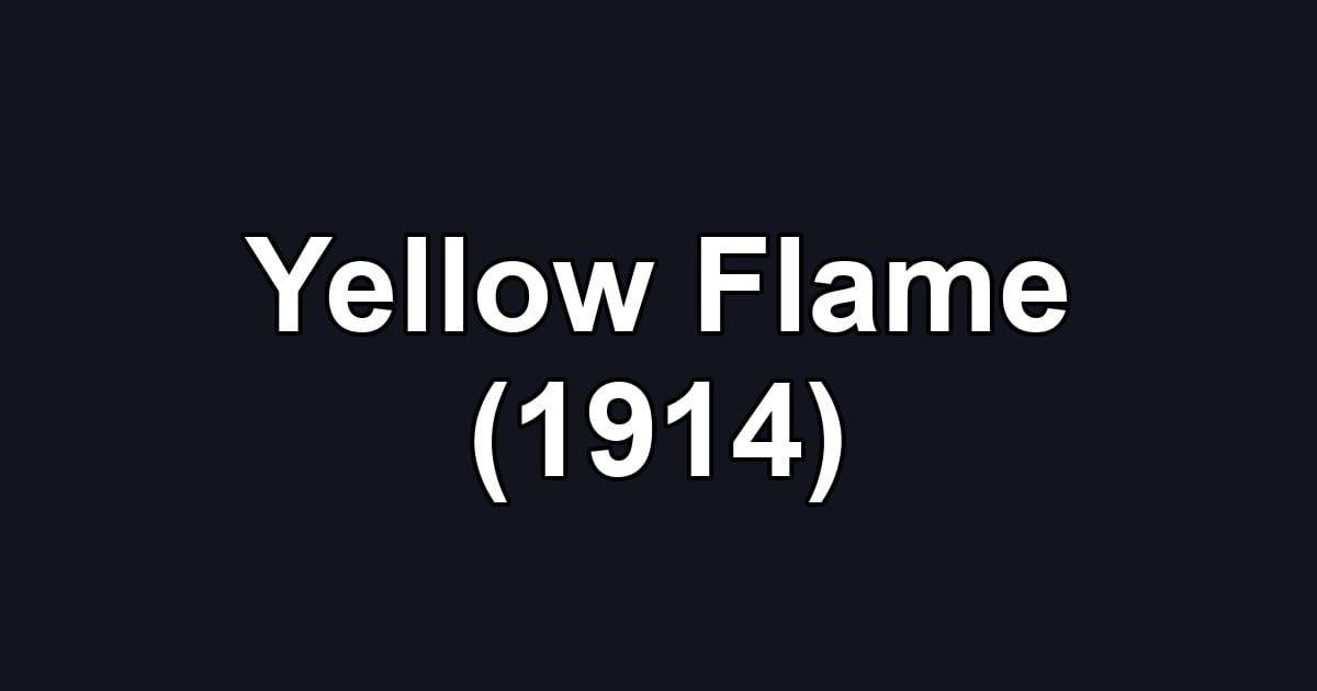 Yellow Flame (1914)