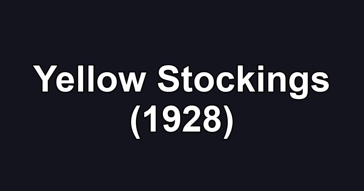 Yellow Stockings (1928)