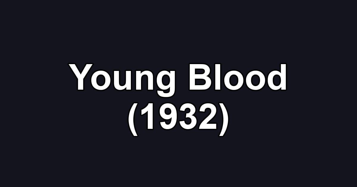 Young Blood (1932)