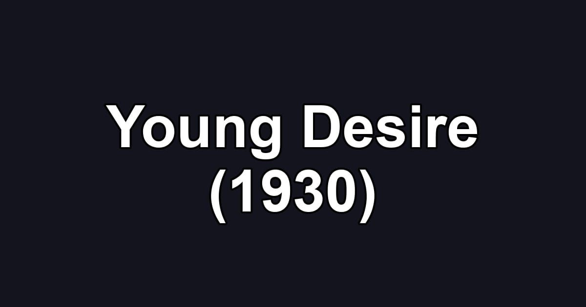 Young Desire (1930)