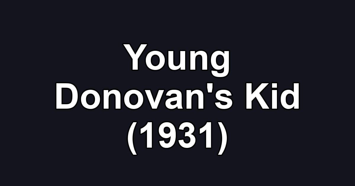 Young Donovan's Kid (1931)