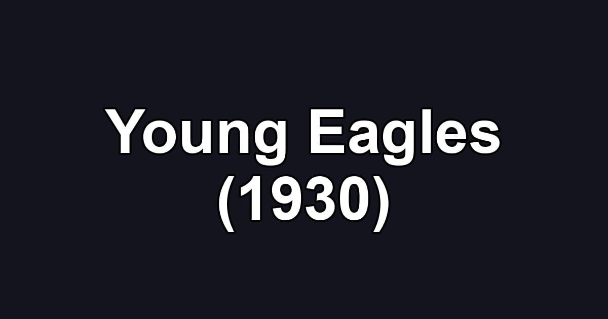 Young Eagles (1930)