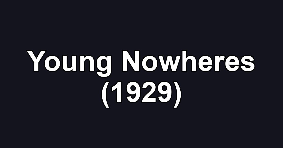 Young Nowheres (1929)