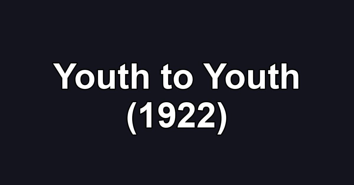 Youth to Youth (1922)