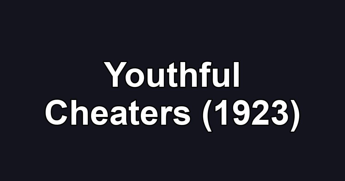 Youthful Cheaters (1923)