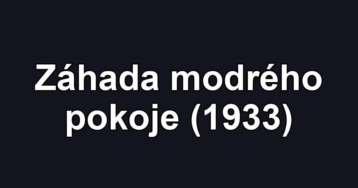 Záhada modrého pokoje (1933)