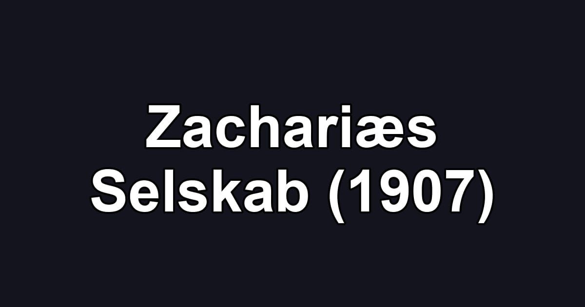 Zachariæs Selskab (1907)