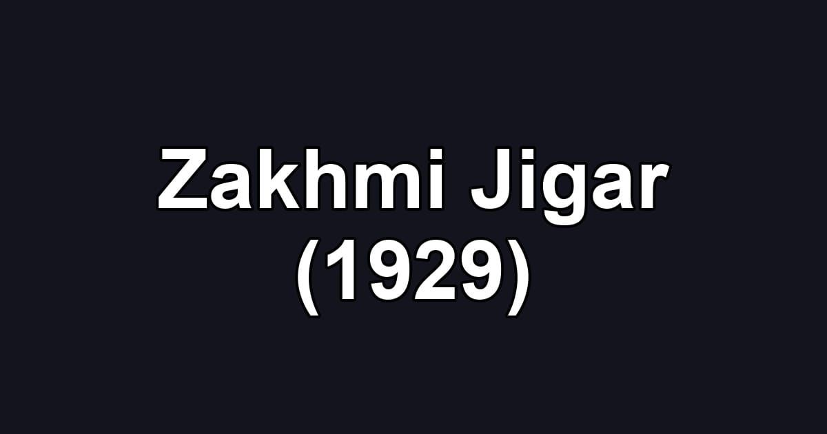Zakhmi Jigar (1929)