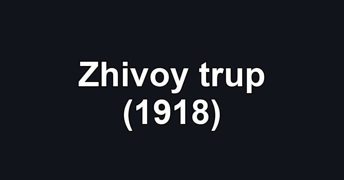 Zhivoy trup (1918)