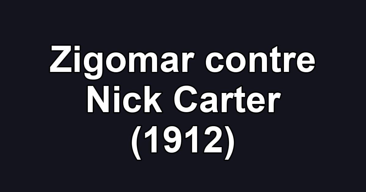 Zigomar contre Nick Carter (1912)