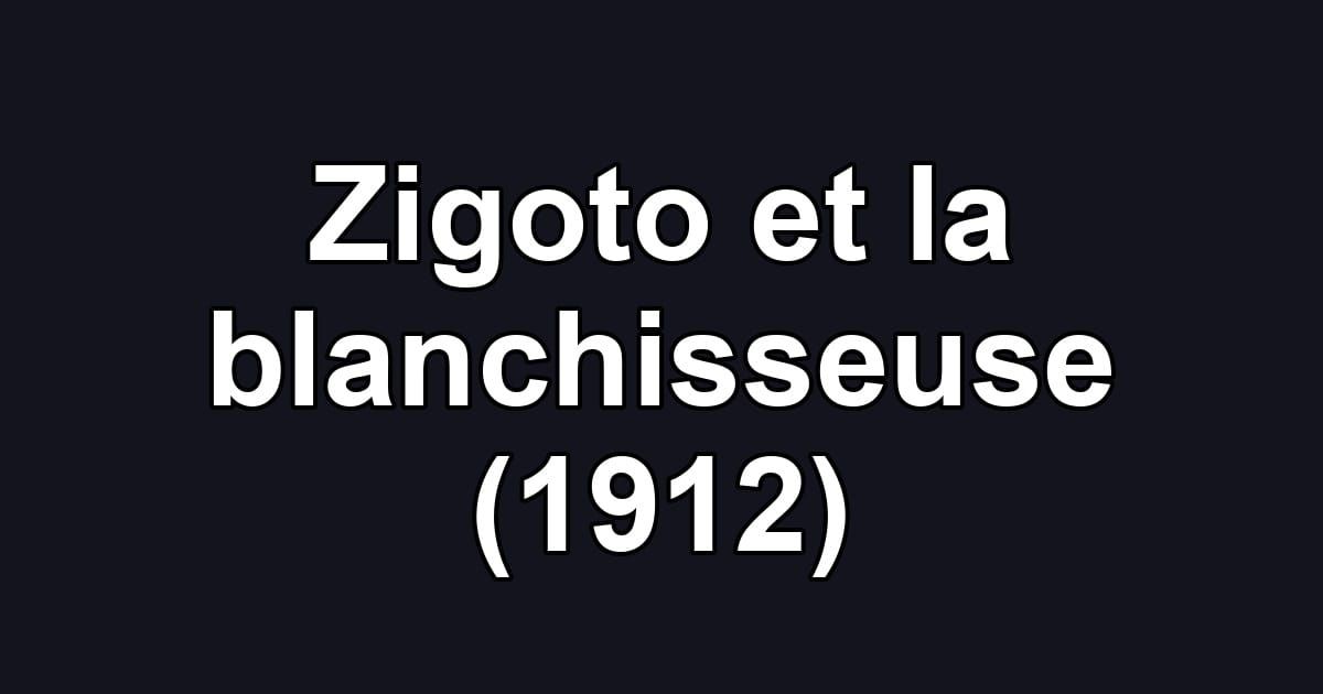 Zigoto et la blanchisseuse (1912)