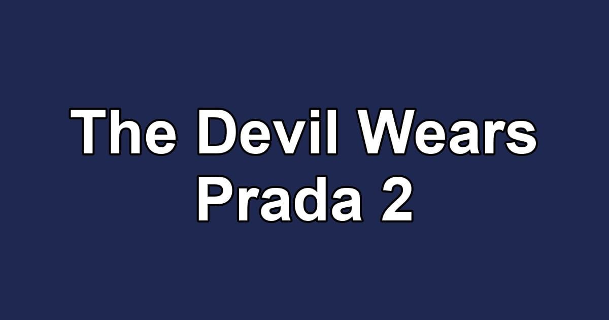 The Devil Wears Prada 2