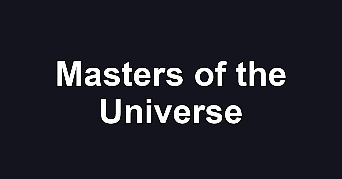 Masters of the Universe